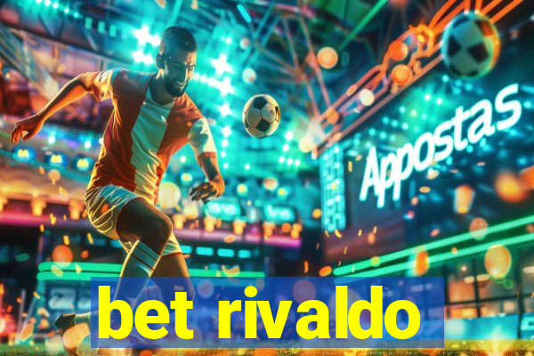 bet rivaldo